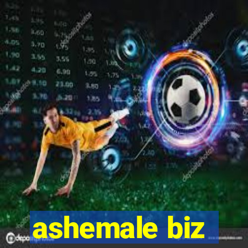 ashemale biz