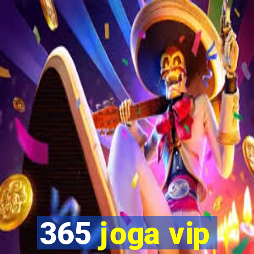 365 joga vip