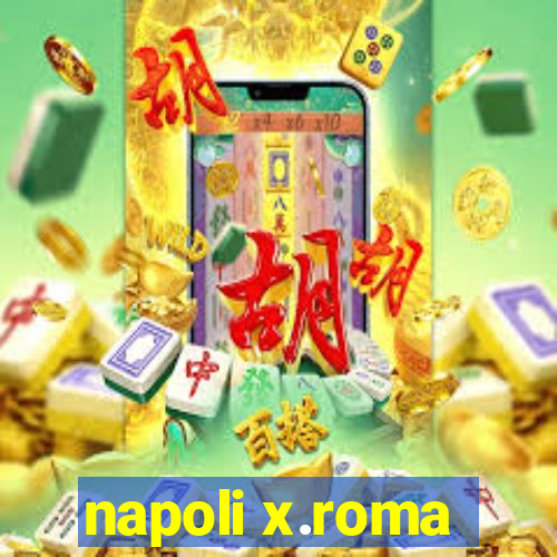 napoli x.roma