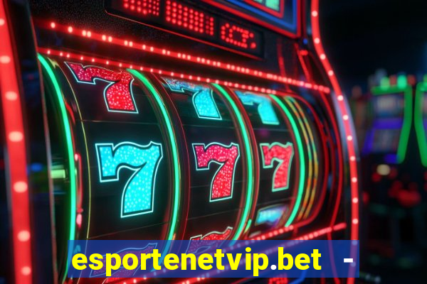 esportenetvip.bet - apostas online