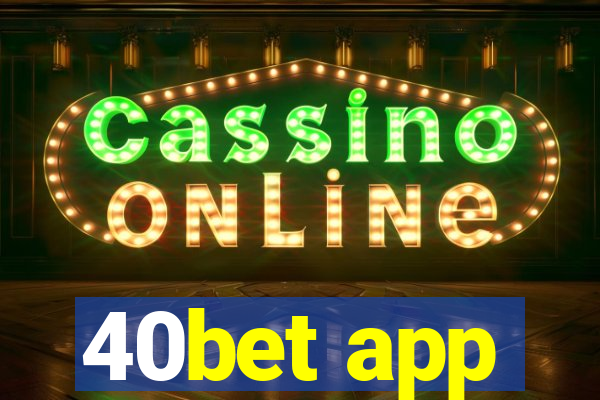 40bet app