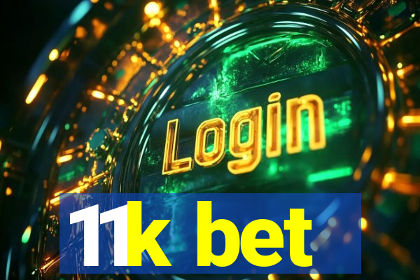 11k bet