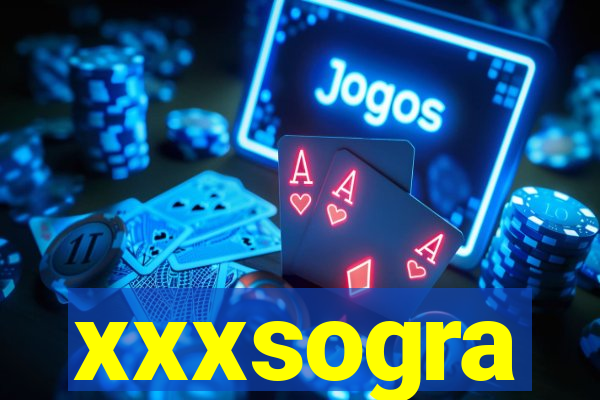 xxxsogra