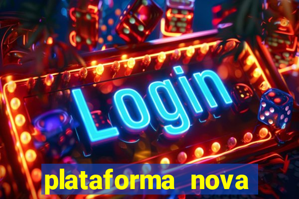 plataforma nova pagando muito hoje