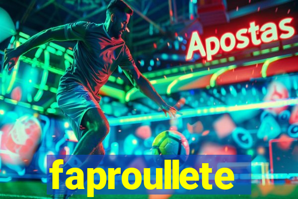 faproullete