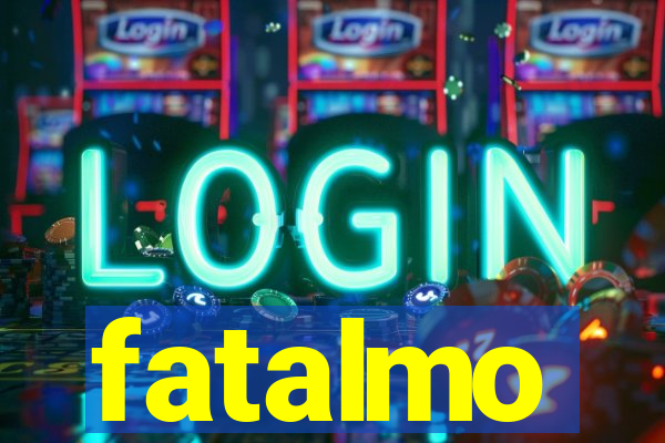 fatalmo