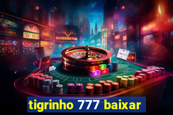 tigrinho 777 baixar