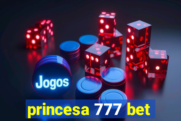 princesa 777 bet