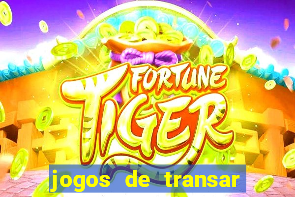 jogos de transar de verdade