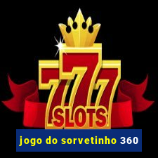 jogo do sorvetinho 360