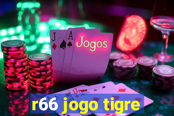 r66 jogo tigre