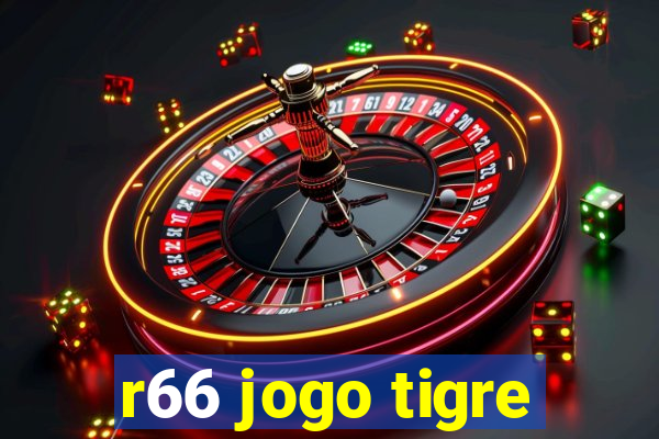 r66 jogo tigre