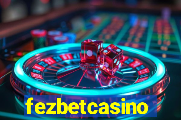 fezbetcasino