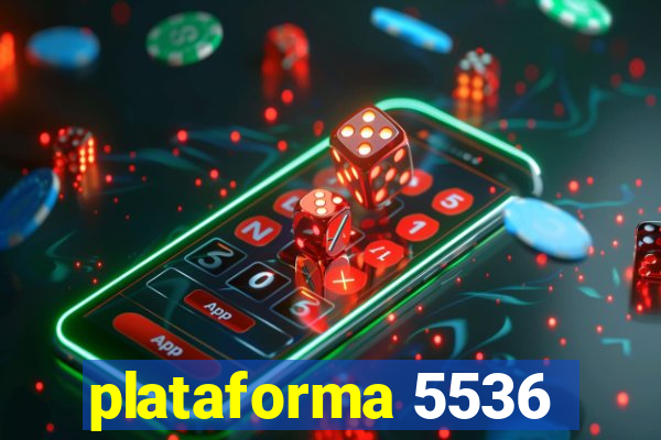 plataforma 5536