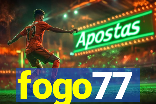 fogo77