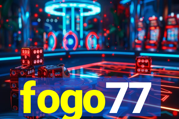 fogo77