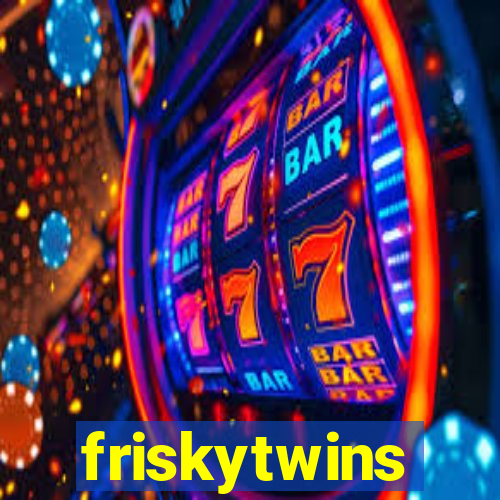 friskytwins