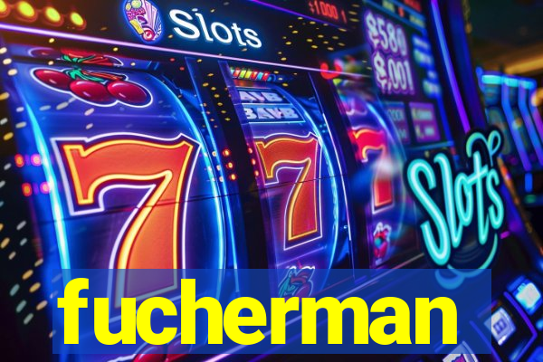 fucherman