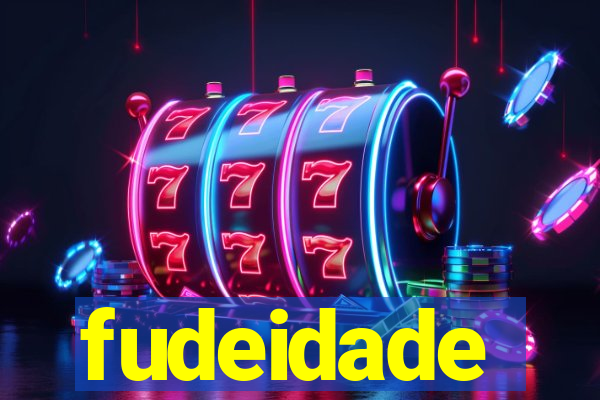 fudeidade