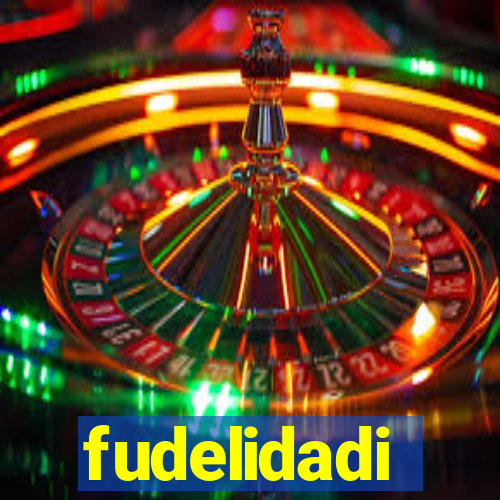 fudelidadi