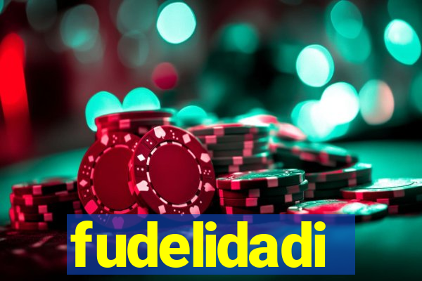 fudelidadi