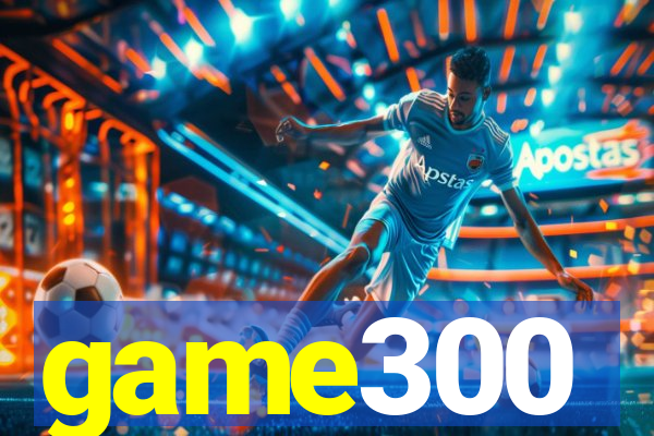 game300