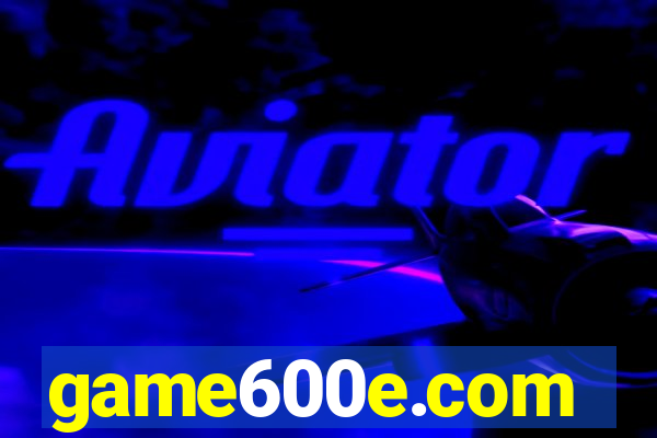 game600e.com