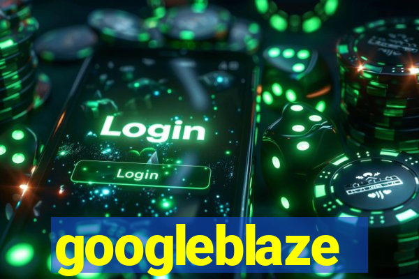 googleblaze