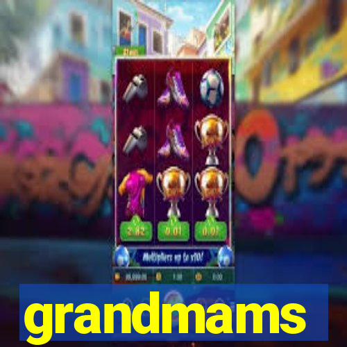 grandmams