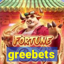 greebets