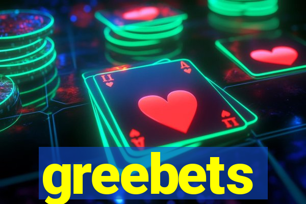 greebets