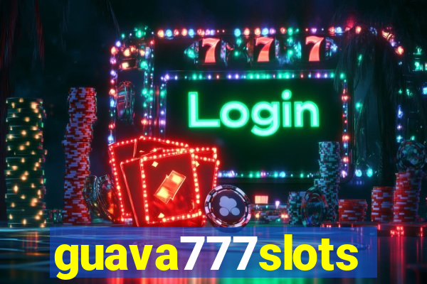 guava777slots