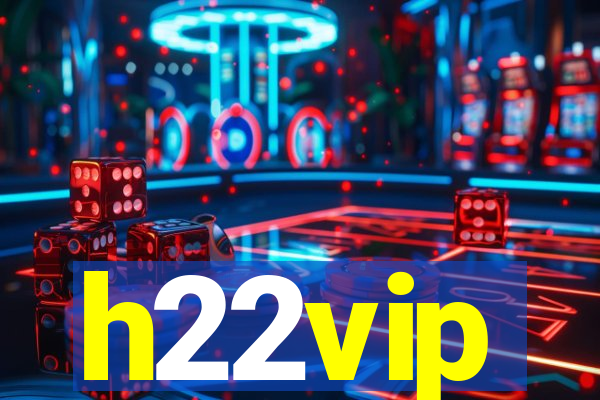 h22vip