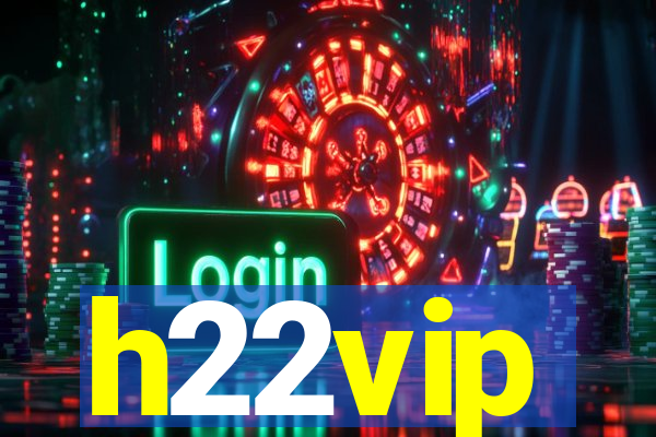 h22vip