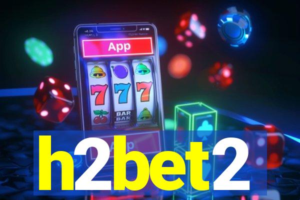 h2bet2