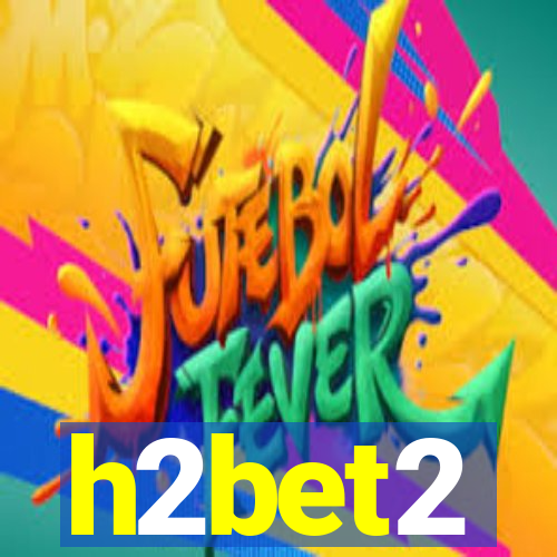 h2bet2