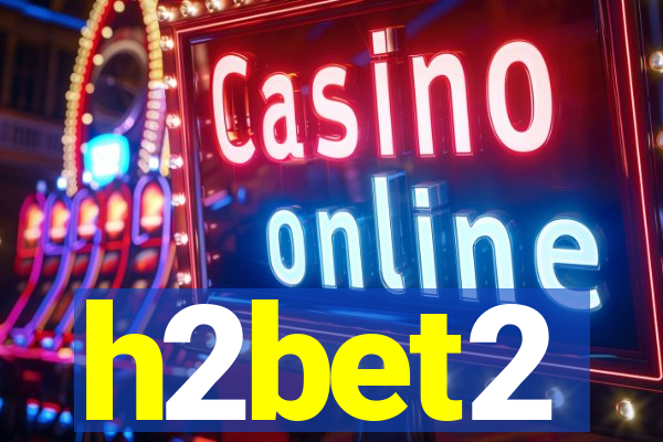 h2bet2