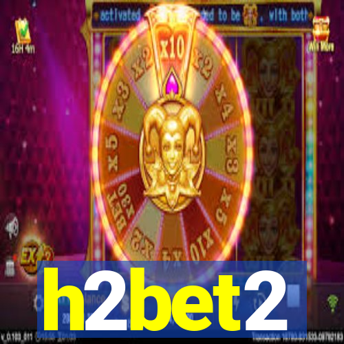 h2bet2