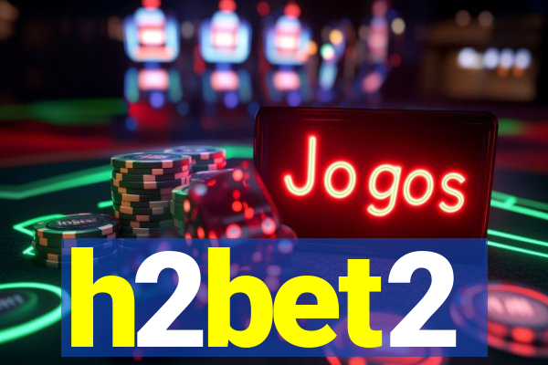 h2bet2