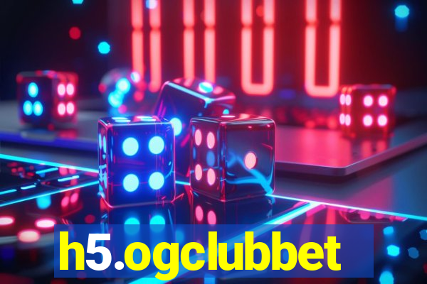 h5.ogclubbet