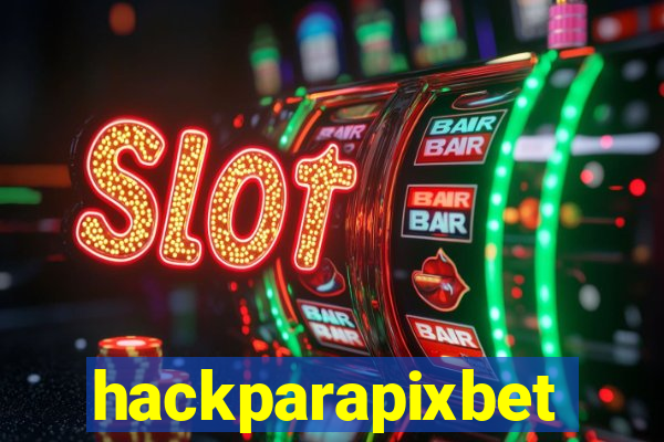 hackparapixbet