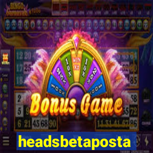 headsbetaposta