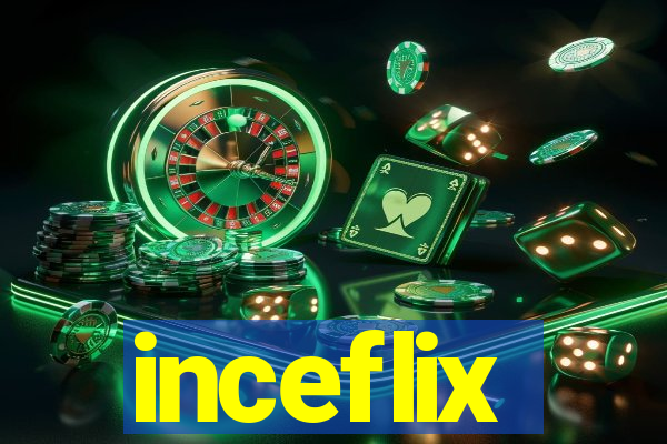 inceflix