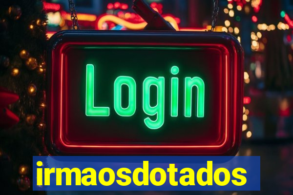 irmaosdotados