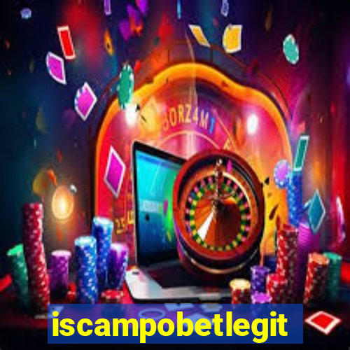 iscampobetlegit