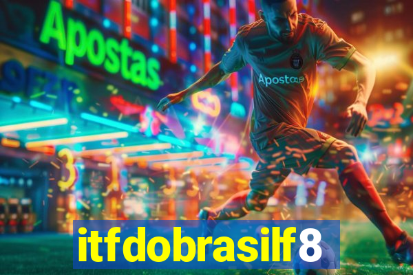 itfdobrasilf8