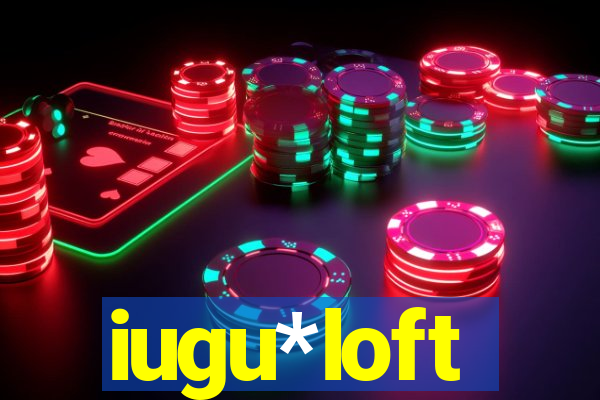 iugu*loft