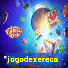 jogodexereca