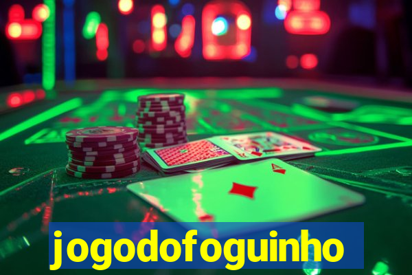 jogodofoguinho