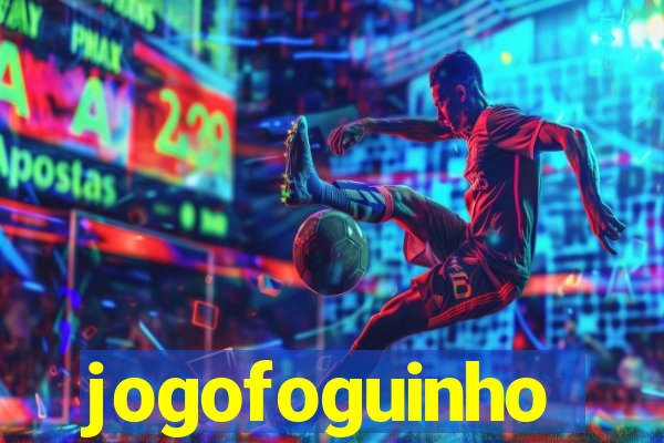 jogofoguinho